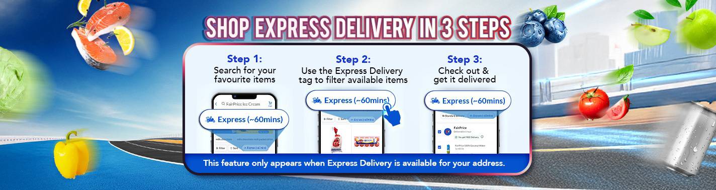 https://media.nedigital.sg/fairprice/images/07208973-fba2-423d-b6bb-957cecc32bdc/OG-Campaign-ExpressDelivery-Generic-Steps-LandingMainBanner-20260723.jpg